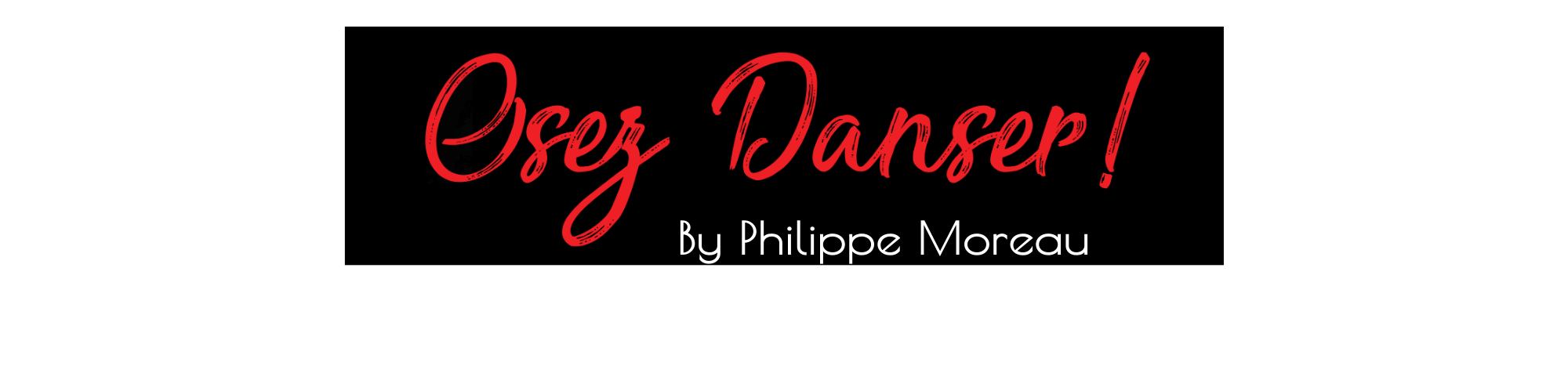 Osez Danser ! by Philippe Moreau